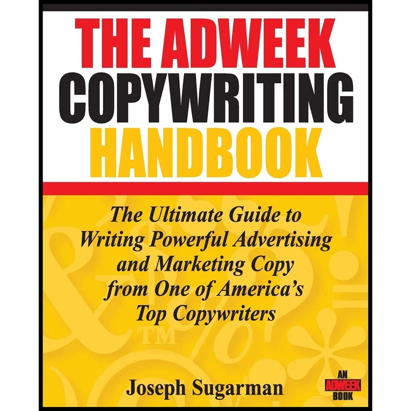 کتاب The Adweek Copywriting Handbook اثر Joseph Sugarman انتشارات Wiley