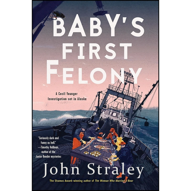 کتاب Babys First Felony  اثر John Straley انتشارات Soho Crime