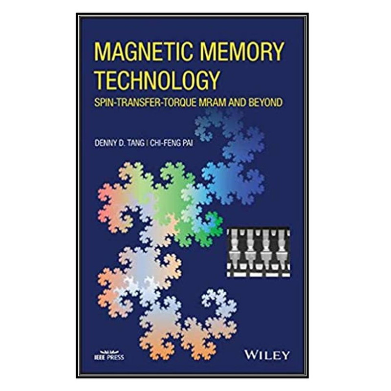  کتاب Magnetic Memory Technology اثر Denny D. Tang and Chi-Feng Pai انتشارات مؤلفين طلايي