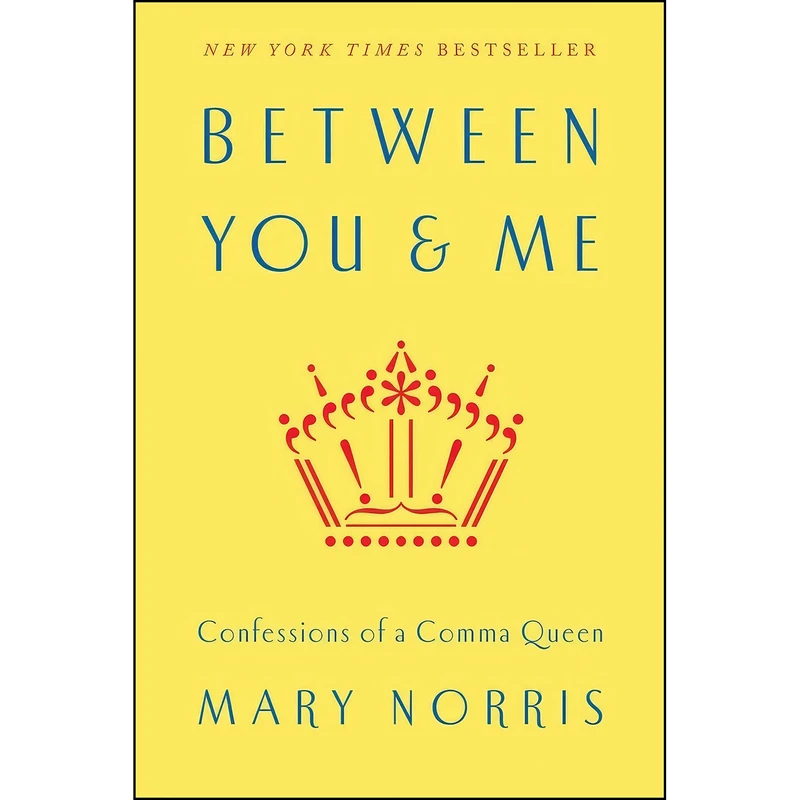 کتاب Between You   Me اثر Mary Norris انتشارات W. W. Norton   Company