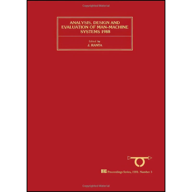 کتاب Analysis, Design and Evaluation of Man-Machine Systems 1988 اثر J. Ranta انتشارات تازه ها