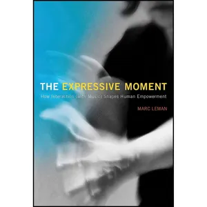 کتاب The Expressive Moment اثر Marc Leman انتشارات The MIT Press