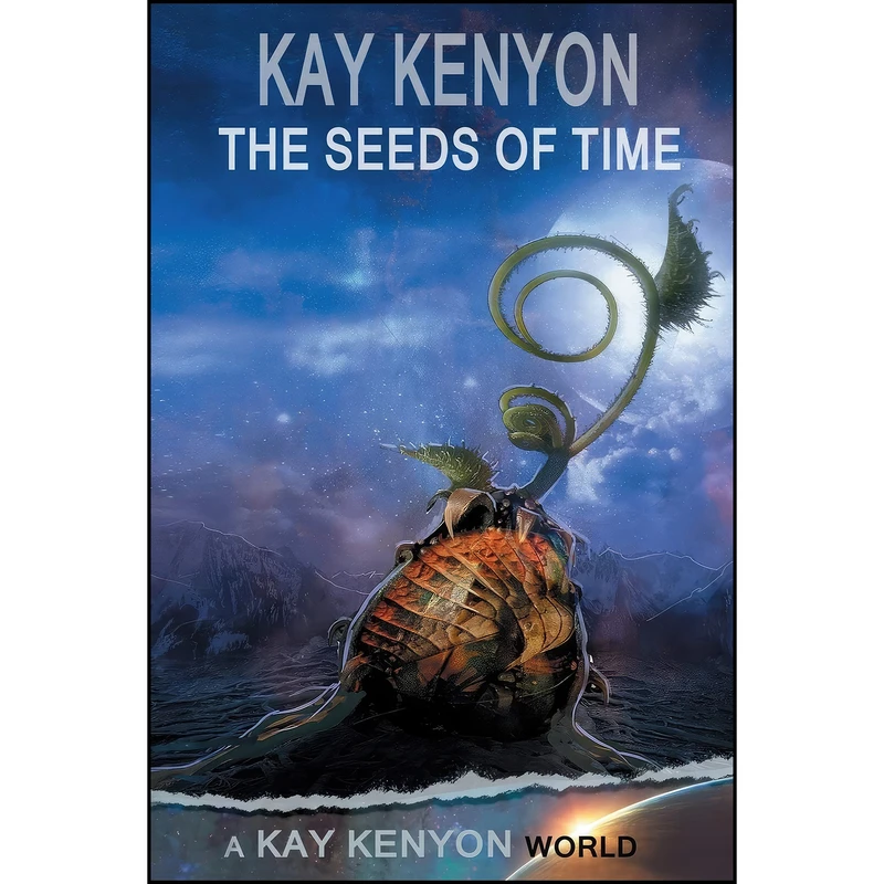 کتاب The Seeds of Time اثر Kay Kenyon انتشارات تازه ها