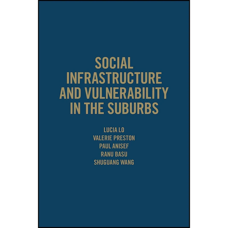 کتاب Social Infrastructure and Vulnerability in the Suburbs اثر جمعي از نويسندگان انتشارات University of Toronto Press