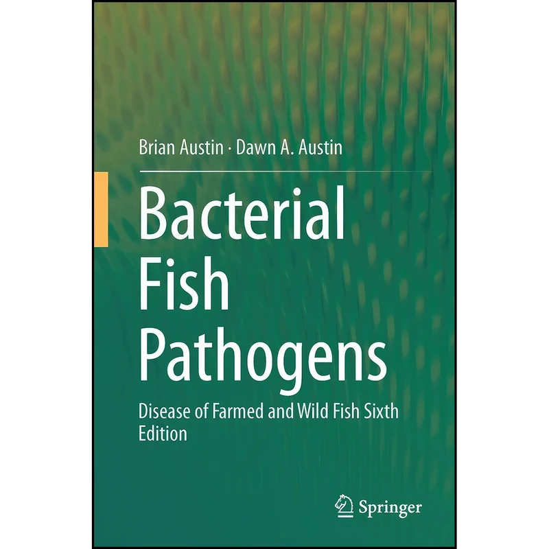 کتاب Bacterial Fish Pathogens اثر Brian Austin and Dawn A. Austin انتشارات Springer