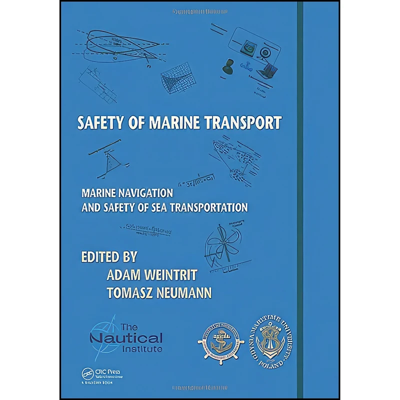 کتاب Safety of Marine Transport اثر Adam Weintrit and Tomasz Neumann انتشارات CRC Press