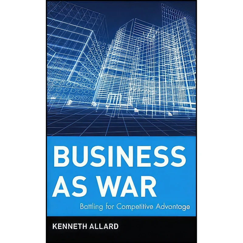 کتاب Battling for Competitive Advantage اثر C. Kenneth Allard انتشارات Wiley