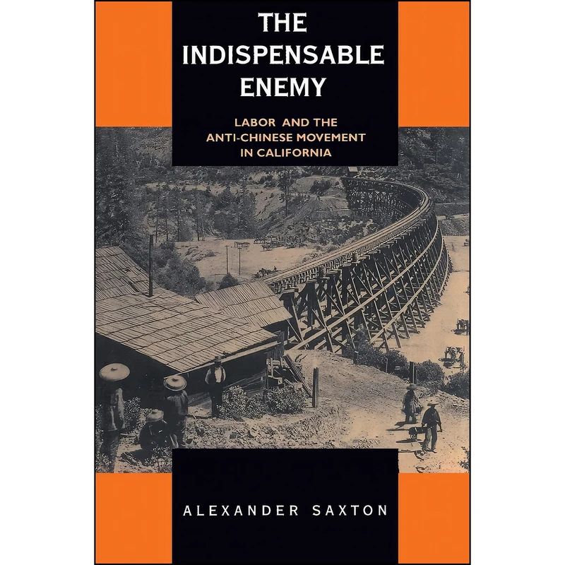 کتاب The Indispensable Enemy اثر Alexander Saxton انتشارات University of California Press
