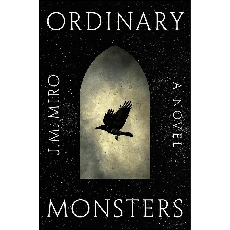 کتاب Ordinary Monsters اثر J. M. Miro انتشارات Flatiron Books