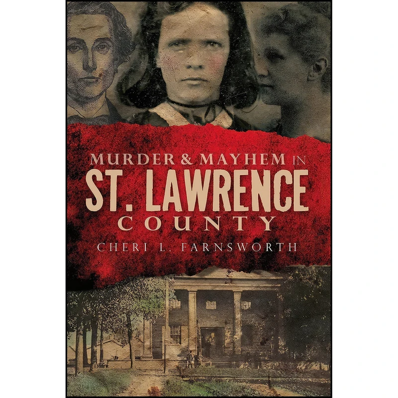 کتاب Murder & Mayhem in St. Lawrence County اثر Cheri Farnsworth انتشارات The History Press