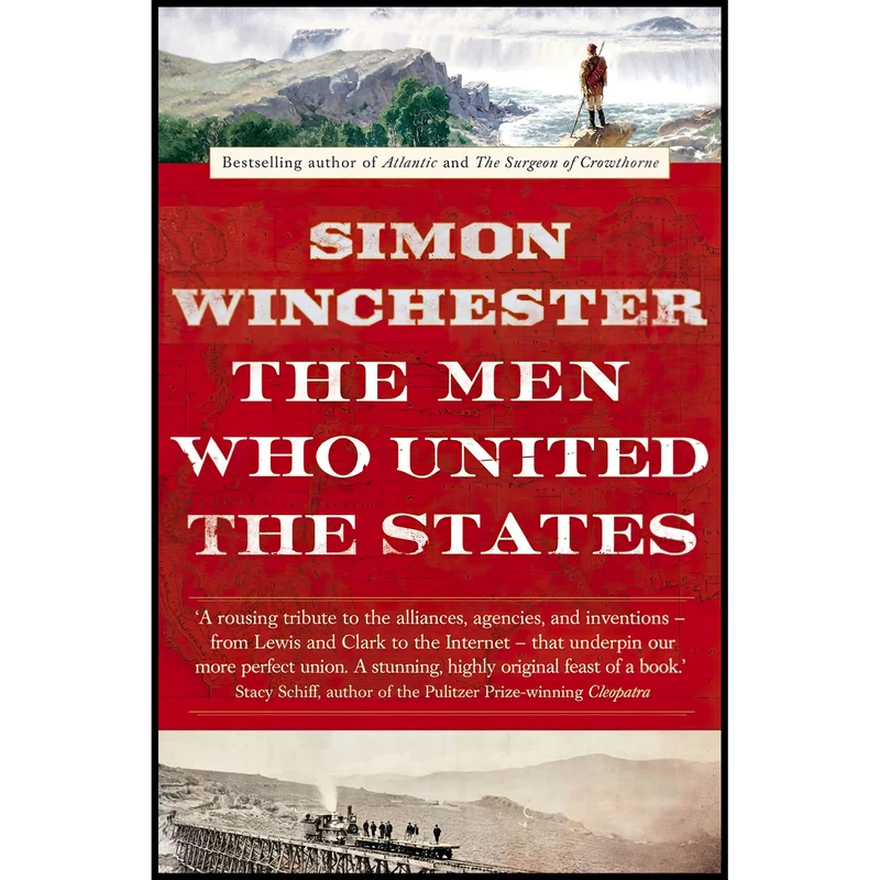کتاب The Men Who United the States اثر Simon Winchester انتشارات William Collins