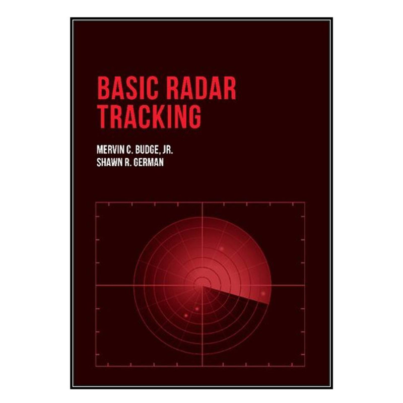  کتاب Basic Radar Tracking اثر جمعي از نويسندگان انتشارات مؤلفين طلايي