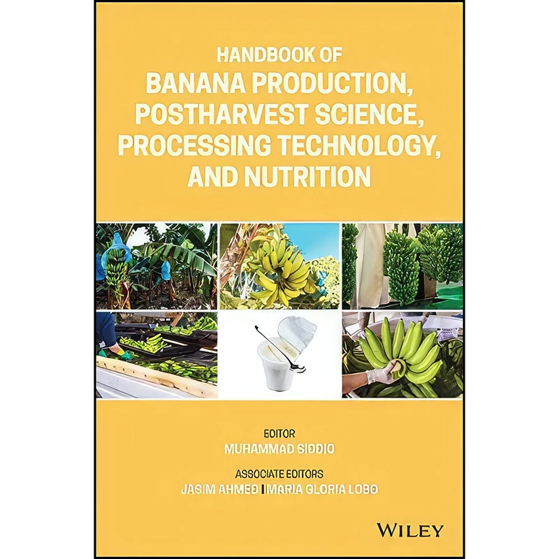 کتاب Handbook of Banana Production, Postharvest Science, Processing Technology, and Nutrition اثر جمعي از نويسندگان انتشارات Wiley
