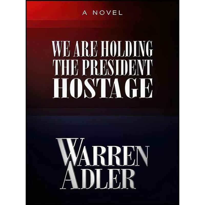 کتاب We Are Holding the President Hostage اثر Warren Adler انتشارات Stonehouse Pr