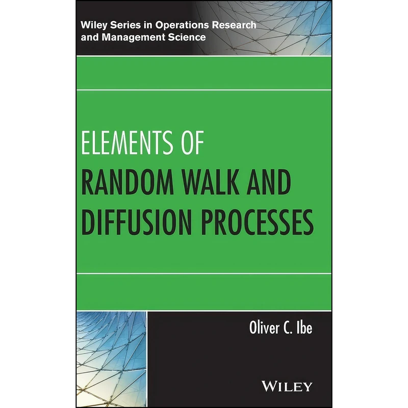 کتاب Elements of Random Walk and Diffusion Processes اثر Oliver C. Ibe انتشارات Wiley
