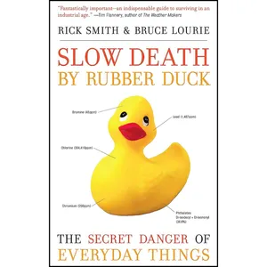 کتاب Slow Death by Rubber Duck اثر Rick Smith and Bruce Lourie انتشارات Counterpoint