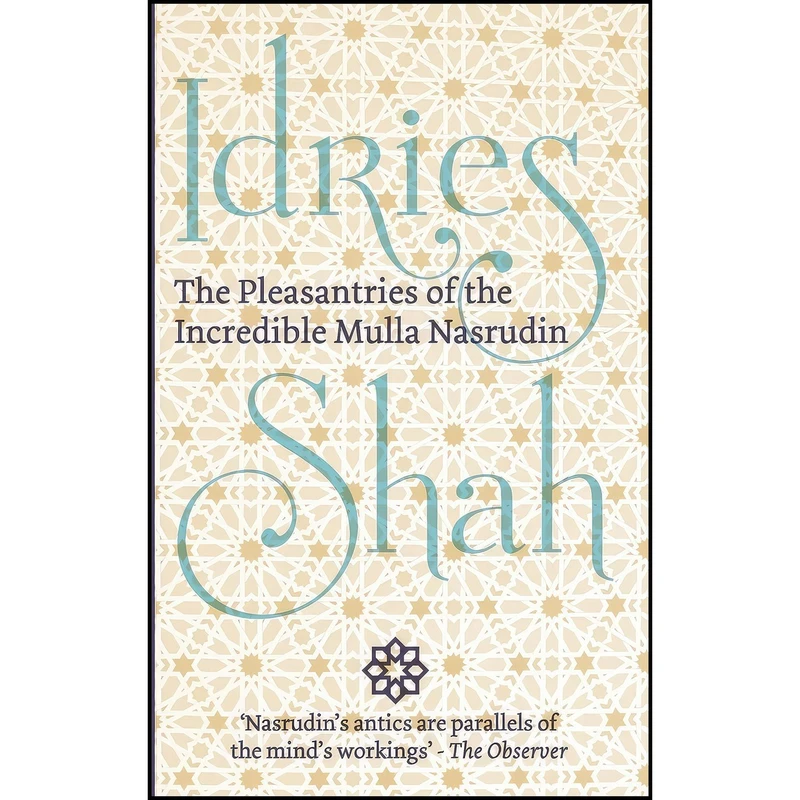 کتاب The Pleasantries of the Incredible Mulla Nasrudin اثر Idries Shah انتشارات تازه ها