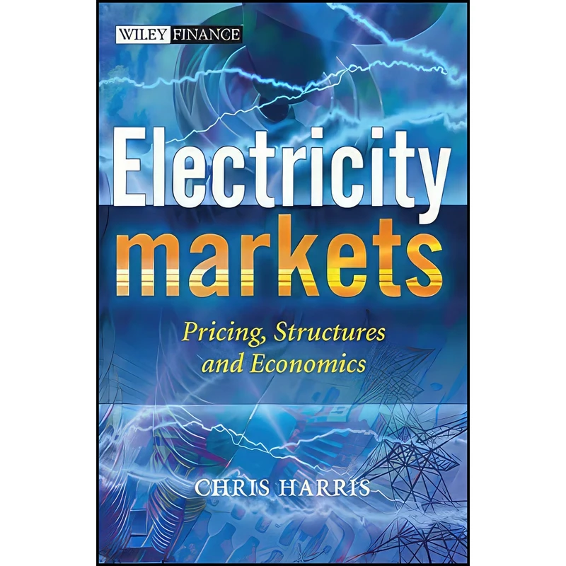 کتاب Electricity Markets اثر Chris Harris انتشارات Wiley