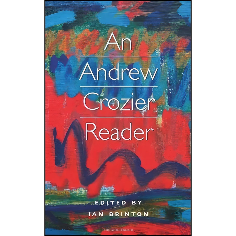 کتاب An Andrew Crozier Reader اثر Andrew Crozier and Ian Brinton انتشارات Carcanet Press Ltd.