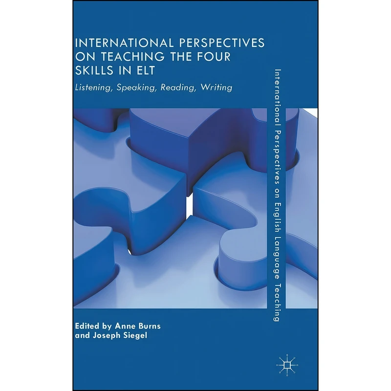 کتاب International Perspectives on Teaching the Four Skills in ELT اثر Anne Burns and Joseph Siegel انتشارات Palgrave Macmillan