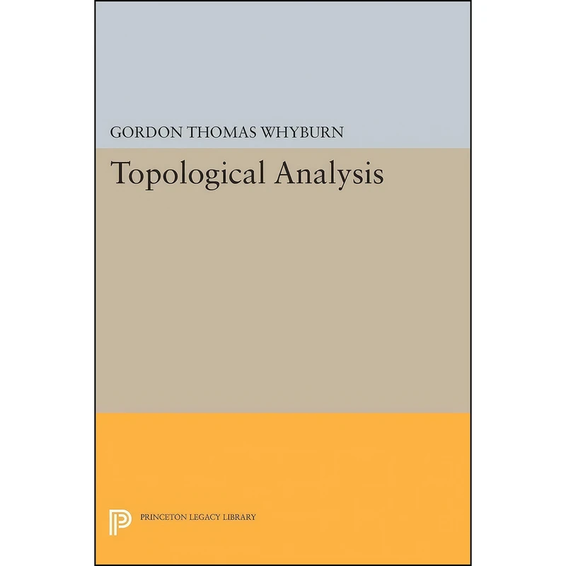 کتاب Topological Analysis  اثر Gordon Thomas Whyburn انتشارات Princeton University Press
