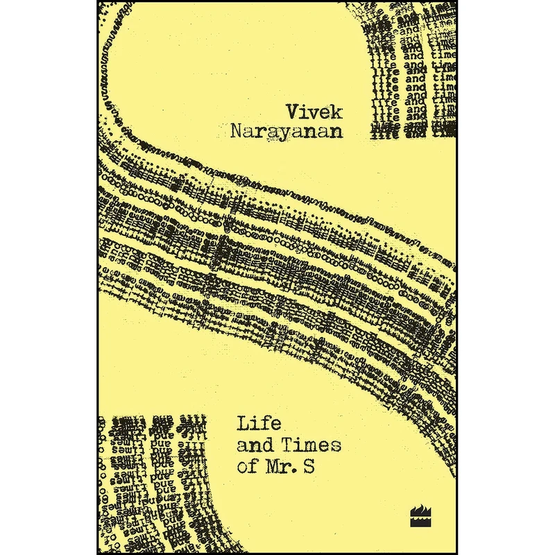 کتاب Life and Times of Mr S اثر Vivek Narayanan انتشارات HarperCollins