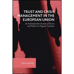 کتاب Trust and Crisis Management in the European Union اثر Dara Győrffy انتشارات Palgrave Macmillan