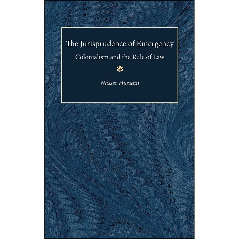 کتاب The Jurisprudence of Emergency اثر Nasser Hussain انتشارات University of Michigan Press