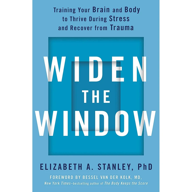 کتاب Widen the Window اثر Elizabeth A. Stanley PhD and Bessel van der Kolk M.D انتشارات Avery