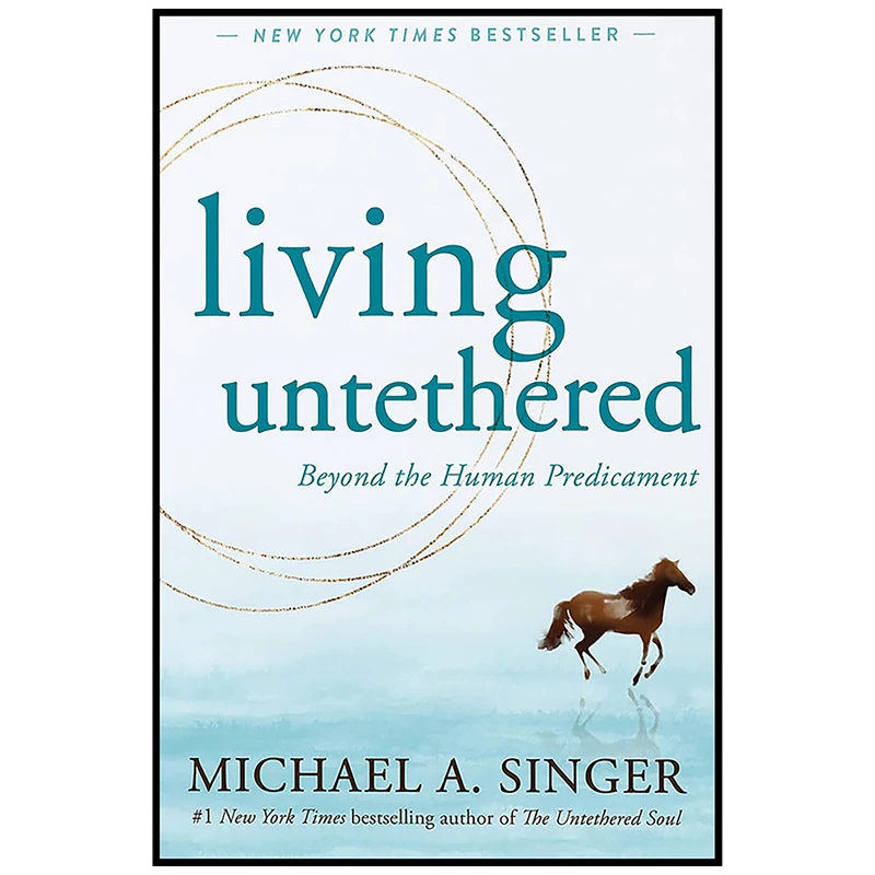 کتاب Living Untethered اثر Michael A. Singer انتشارات New Harbinger Publications