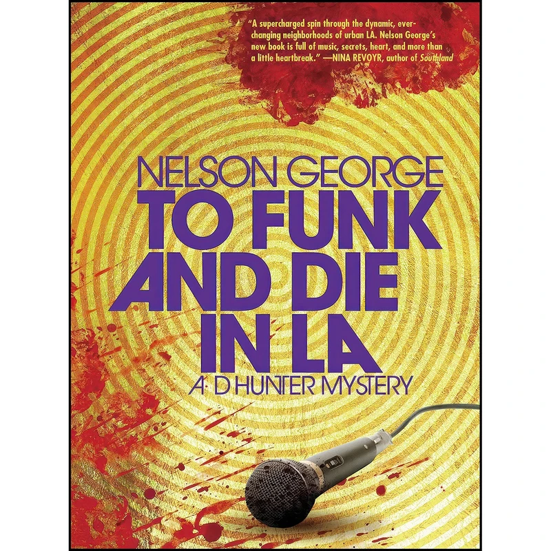 کتاب To Funk and Die in LA اثر Nelson George انتشارات Akashic Books