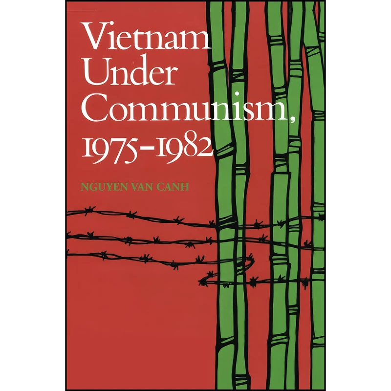 کتاب Vietnam Under Communism, 1975–1982  اثر Van Canh Nguyen انتشارات تازه ها