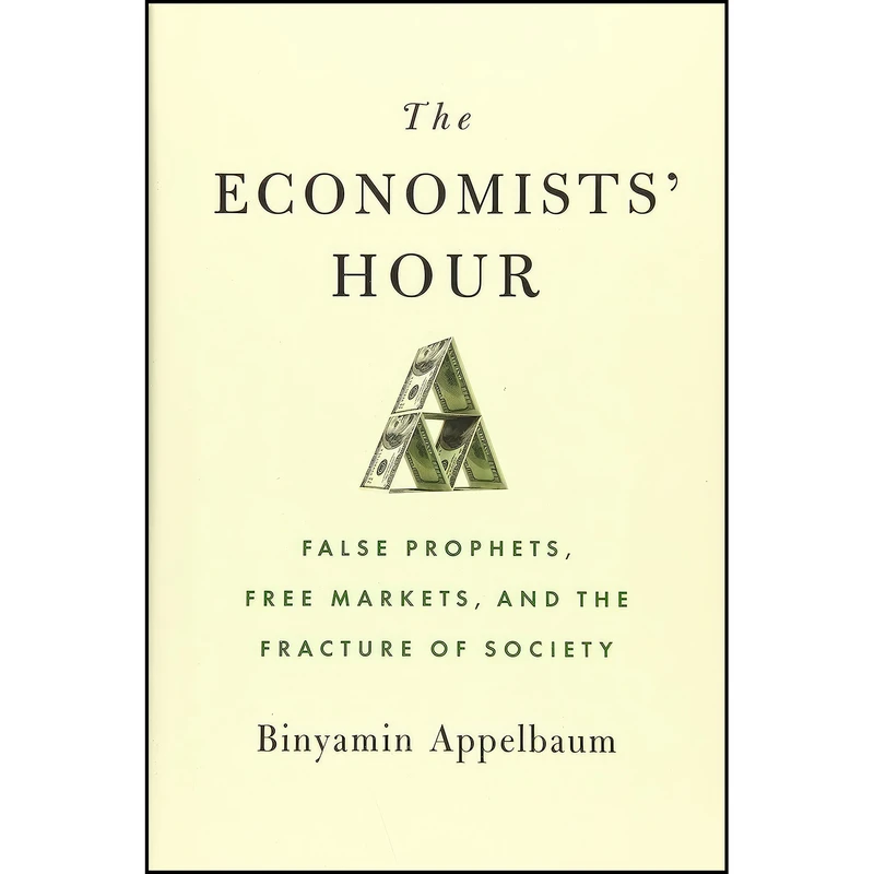 کتاب The Economists Hour اثر Binyamin Appelbaum انتشارات Little, Brown and Company