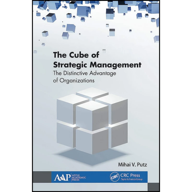 کتاب The Cube of Strategic Management اثر Mihai V. Putz انتشارات Apple Academic Press