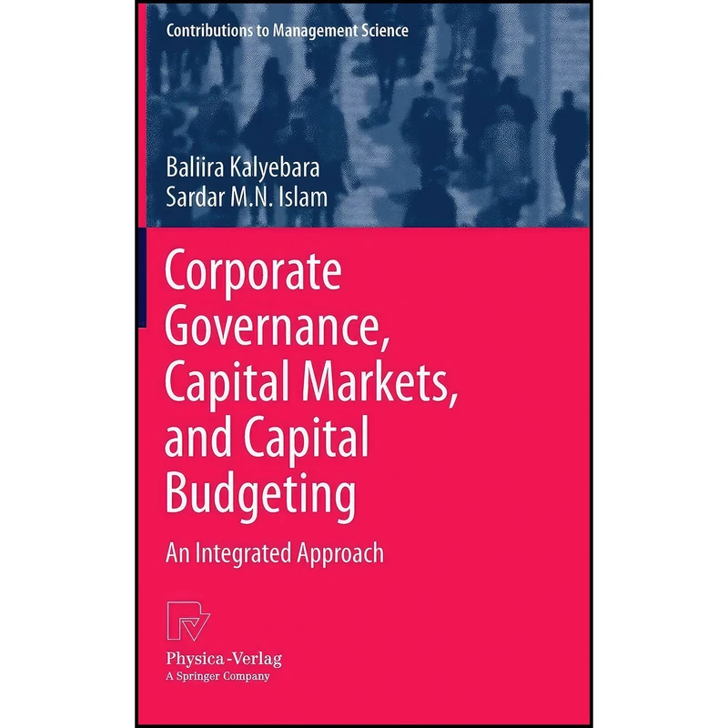 کتاب Corporate Governance, Capital Markets, and Capital Budgeting اثر جمعي از نويسندگان انتشارات Physica