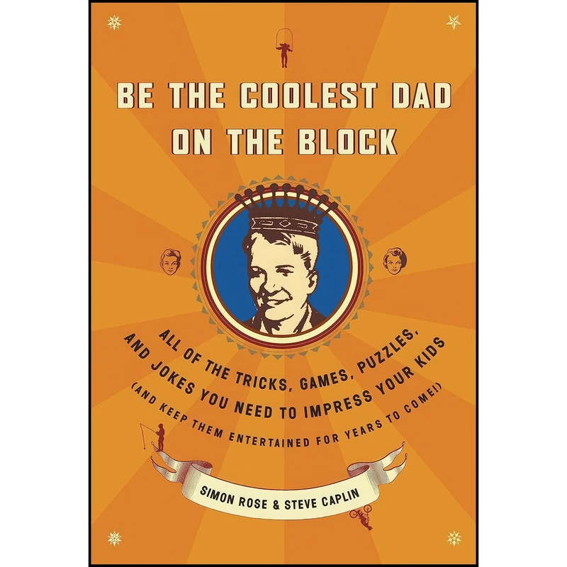 کتاب Be the Coolest Dad on the Block اثر Simon Rose and Steve Caplin انتشارات Harmony