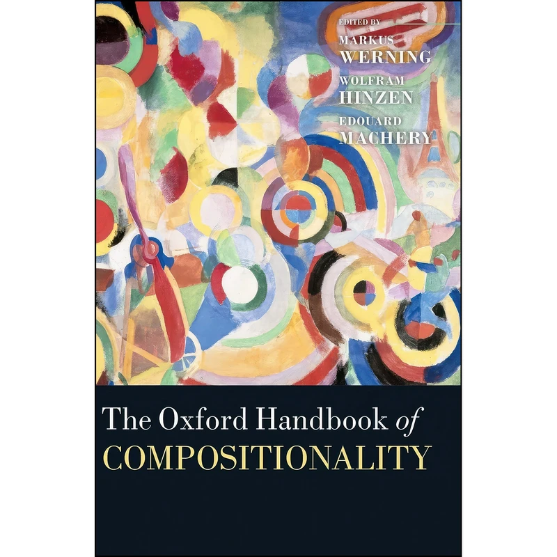 کتاب The Oxford Handbook of Compositionality  اثر جمعي از نويسندگان انتشارات Oxford University Press