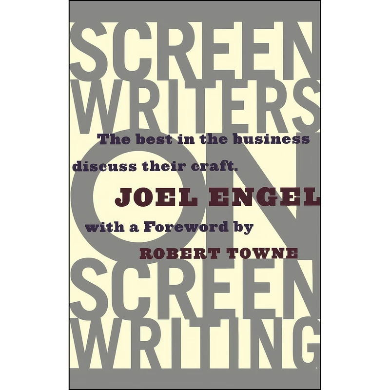 کتاب Screenwriters on Screen-Writing اثر Joel Engel and Joel Engel انتشارات Hachette Books