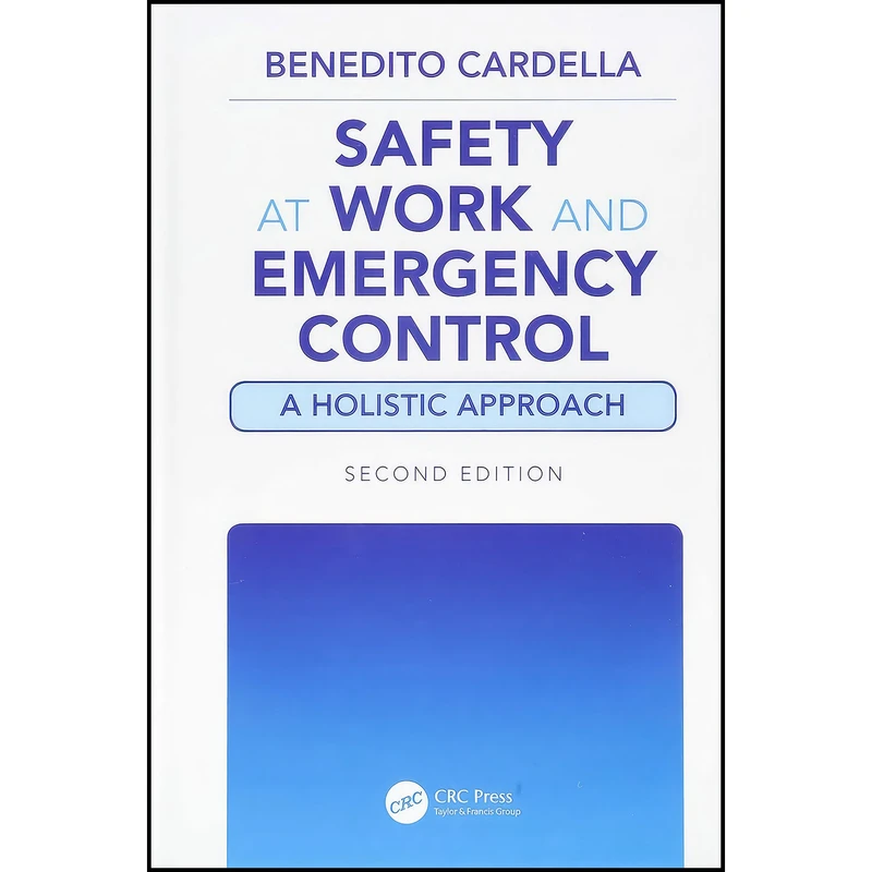 کتاب Safety at Work and Emergency Control اثر Benedito Cardella انتشارات CRC Press