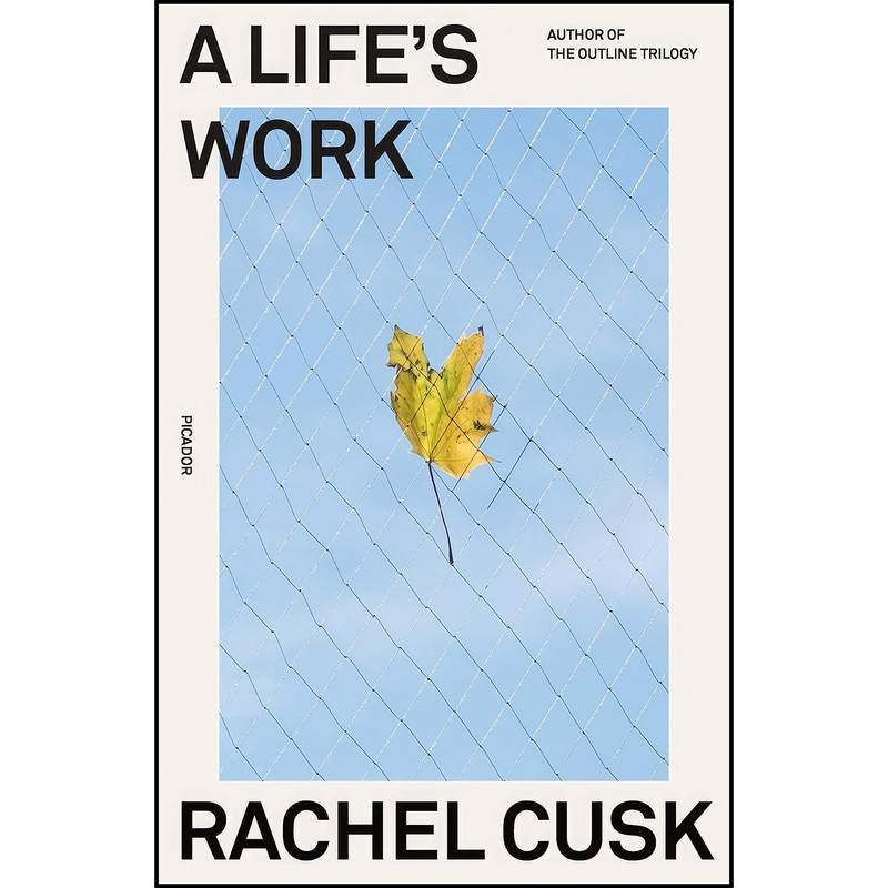 کتاب Life's Work اثر Rachel Cusk انتشارات تازه ها