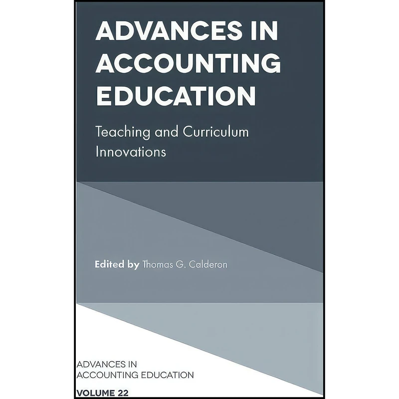 کتاب Advances in Accounting Education اثر Thomas G. Calderon انتشارات Emerald Publishing