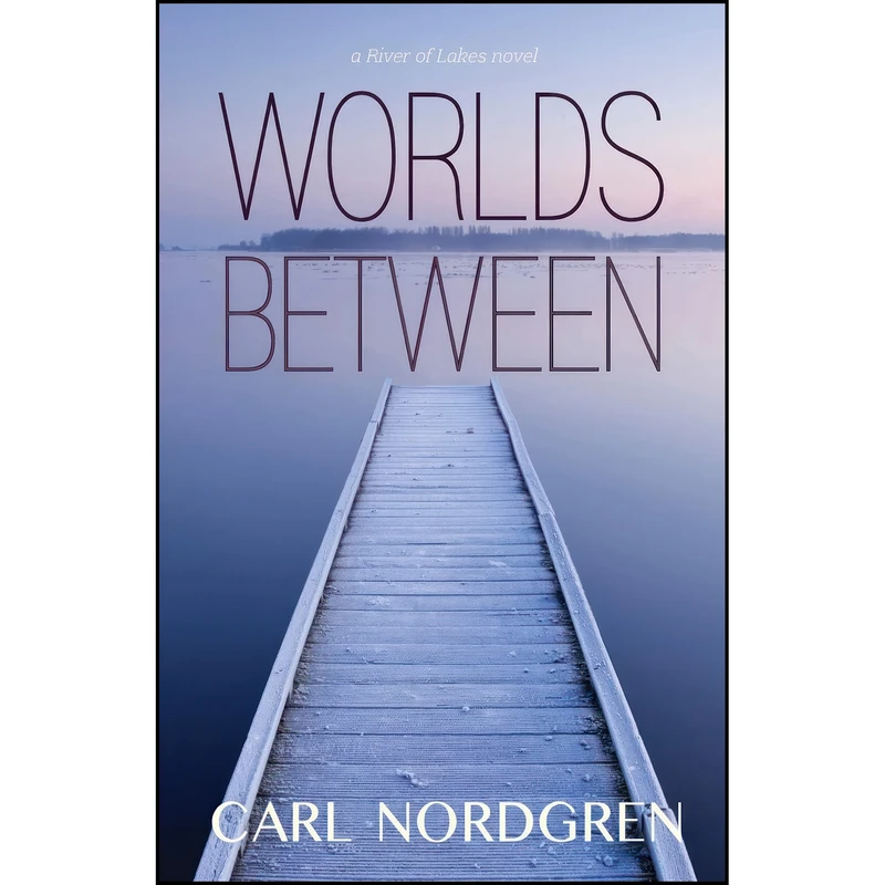 کتاب Worlds Between اثر Carl Nordgren انتشارات Light Messages Publishing