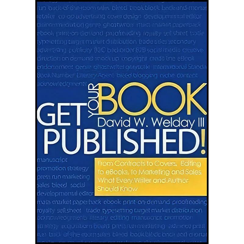 کتاب Get Your Book Published! اثر David Welday III انتشارات HigherLife Publishing