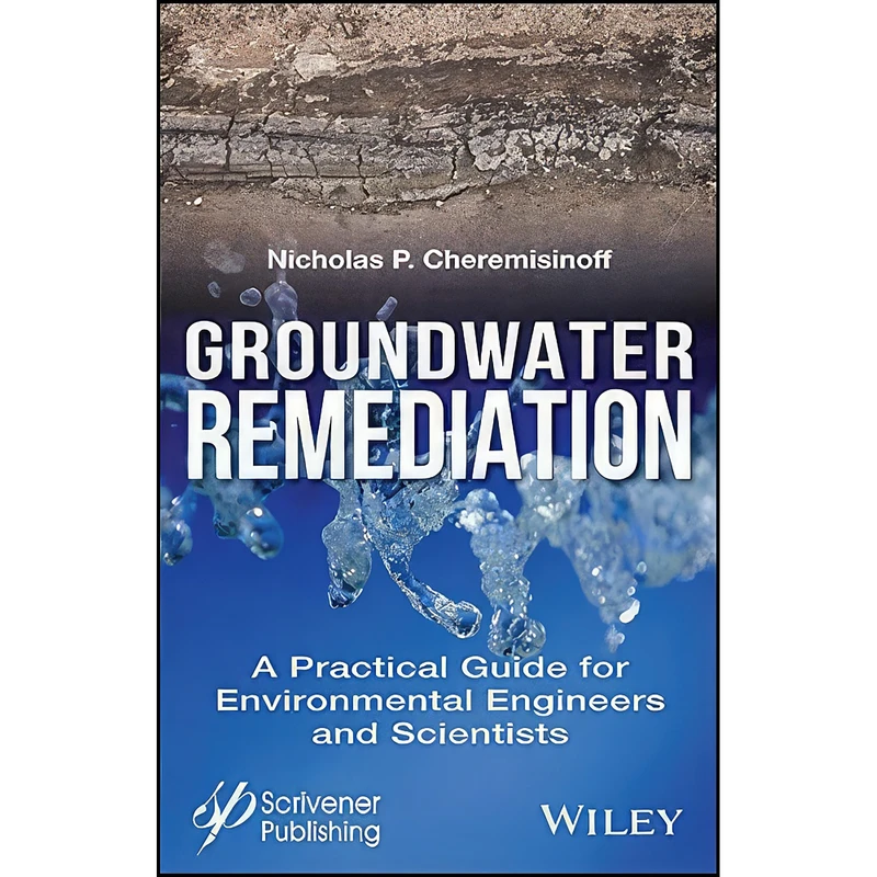 کتاب Groundwater Remediation اثر Nicholas P. Cheremisinoff انتشارات Wiley-Scrivener