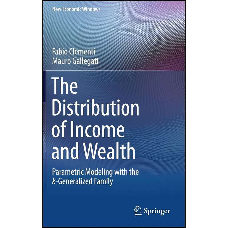 کتاب The Distribution of Income and Wealth اثر Fabio Clementi and Mauro Gallegati انتشارات Springer کتاب The Distribution of Income and Wealth اثر Fabio Clementi and Mauro Gallegati انتشارات Springer