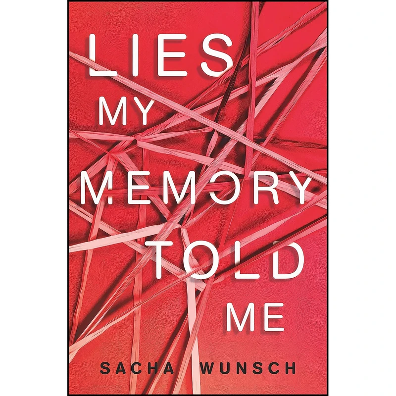 کتاب Lies My Memory Told Me اثر Sacha Wunsch انتشارات Inkyard Press