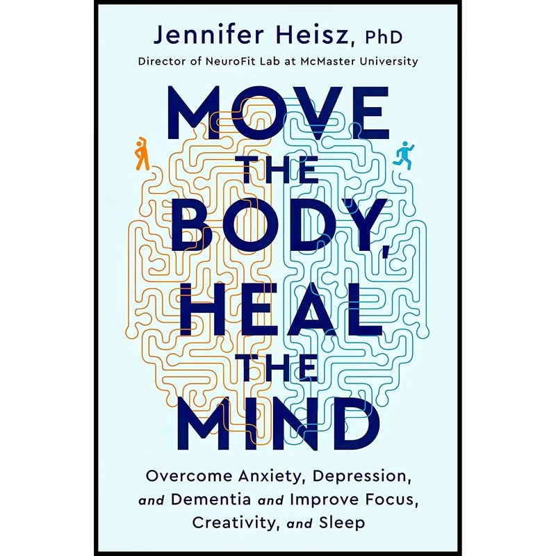 کتاب Move The Body, Heal The Mind اثر Jennifer Heisz انتشارات Harvest