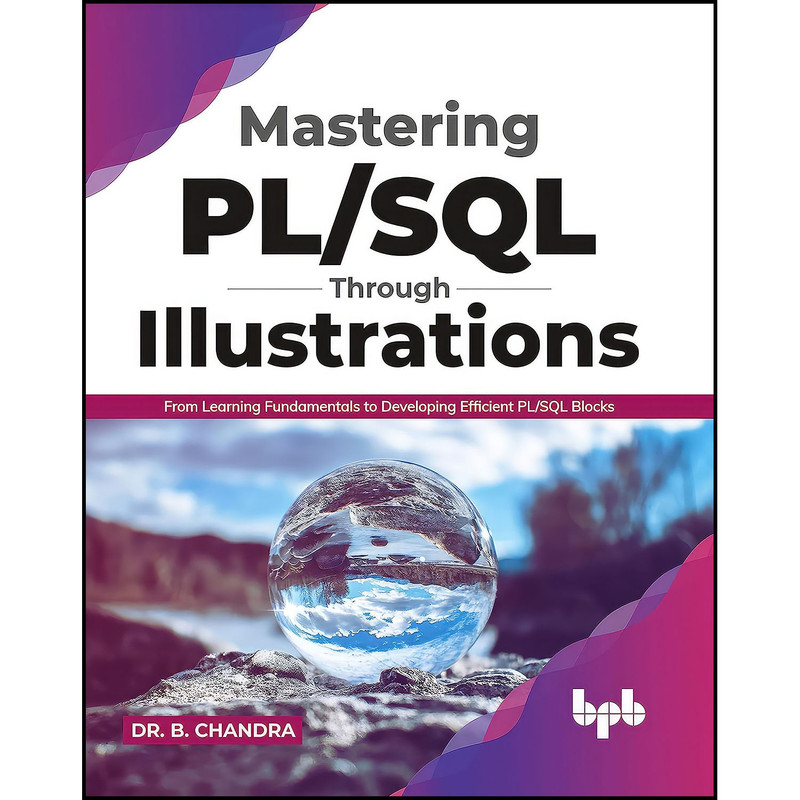 کتاب Mastering PL/SQL Through Illustrations اثر Dr. B. CHANDRA انتشارات بله