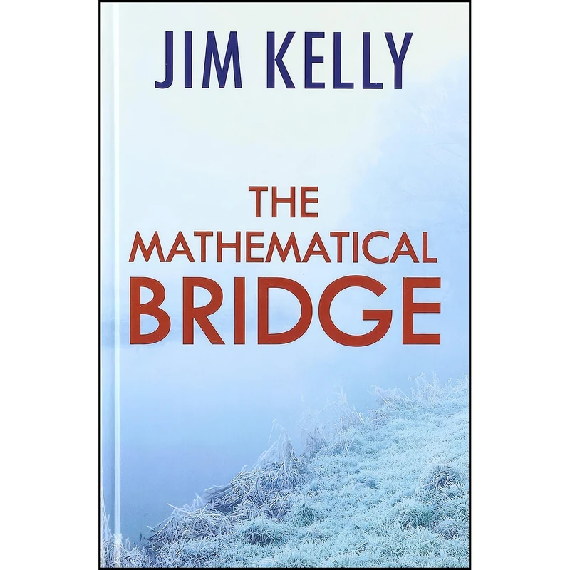 کتاب The Mathematical Bridge اثر Jim Kelly انتشارات Charnwood