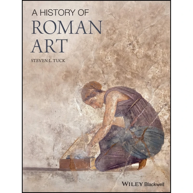 کتاب A History of Roman Art اثر Steven L. Tuck انتشارات Wiley-Blackwell